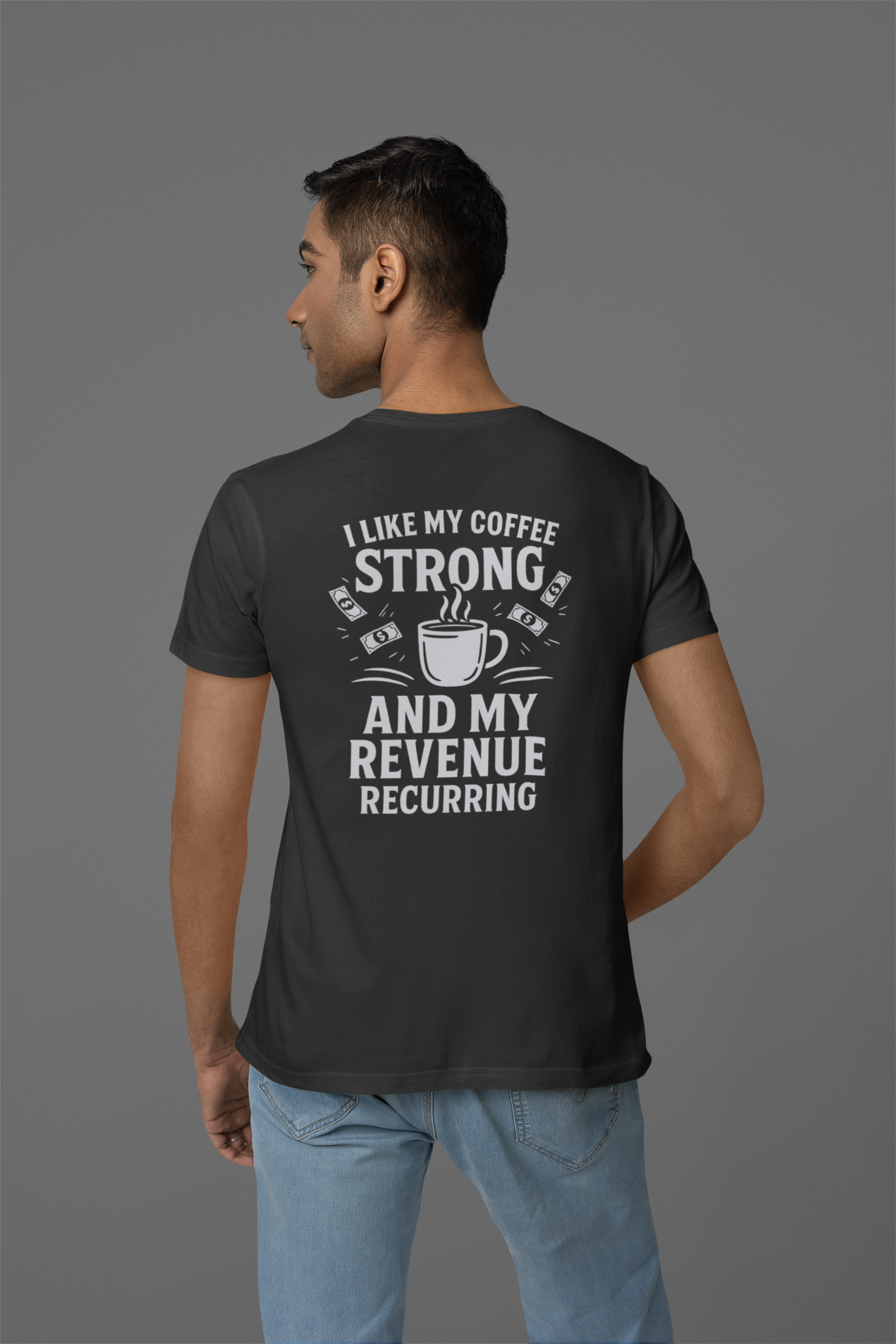 "Coffee Strong and Revenue Recurring" T-Shirt