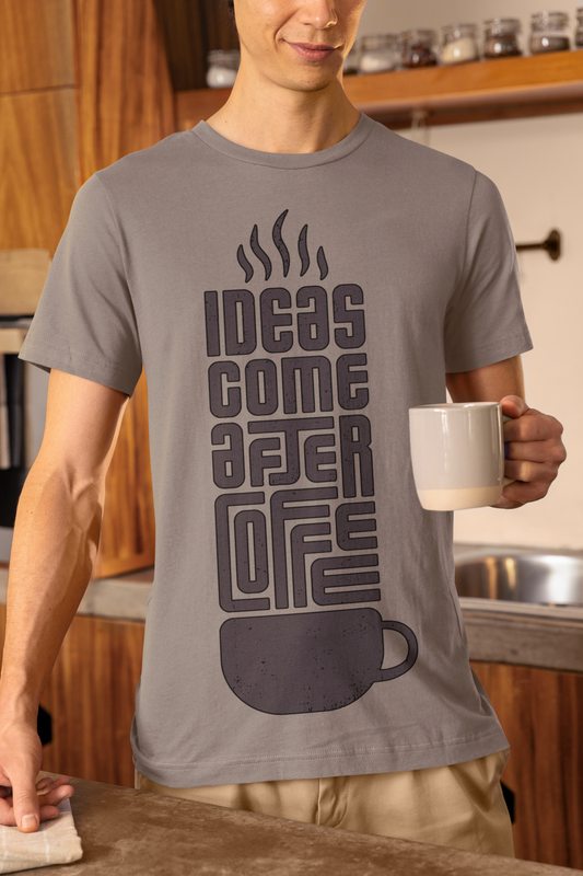 "Ideas Come After Coffee" T-Shirt