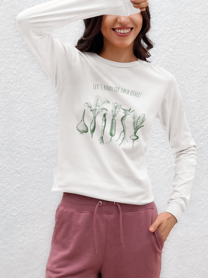 "Let's Root For Each Other" Long Sleeve T-Shirt