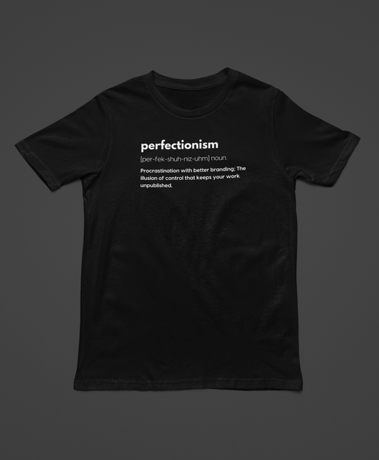 "Perfectionism Definition" T-Shirt